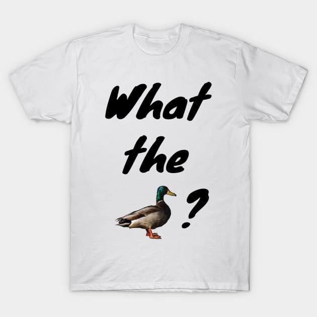 What the Duck? T-Shirt by citypanda